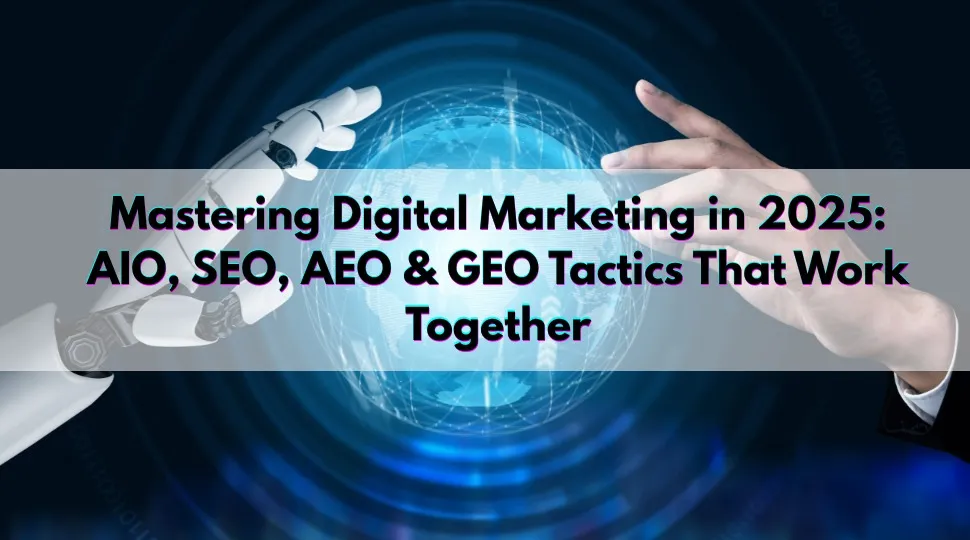 2025 Marketing Guide: AIO, SEO, AEO & GEO Tactics