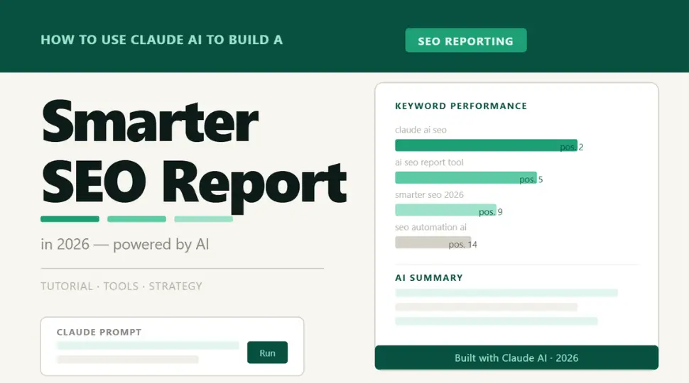 How to Use Claude AI to Build a Smarter SEO Report in 2026