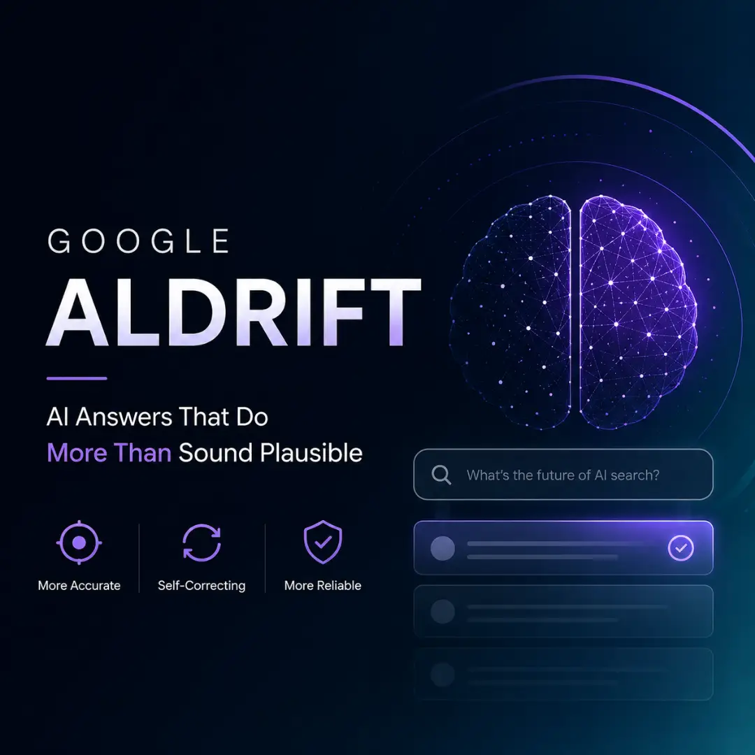 Google ALDRIFT Research & AI Hallucination Risks