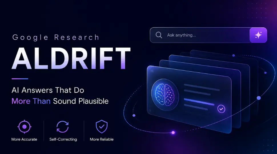 Google's ALDRIFT Research: Why AI Answers Sound Right Even When They're Wrong