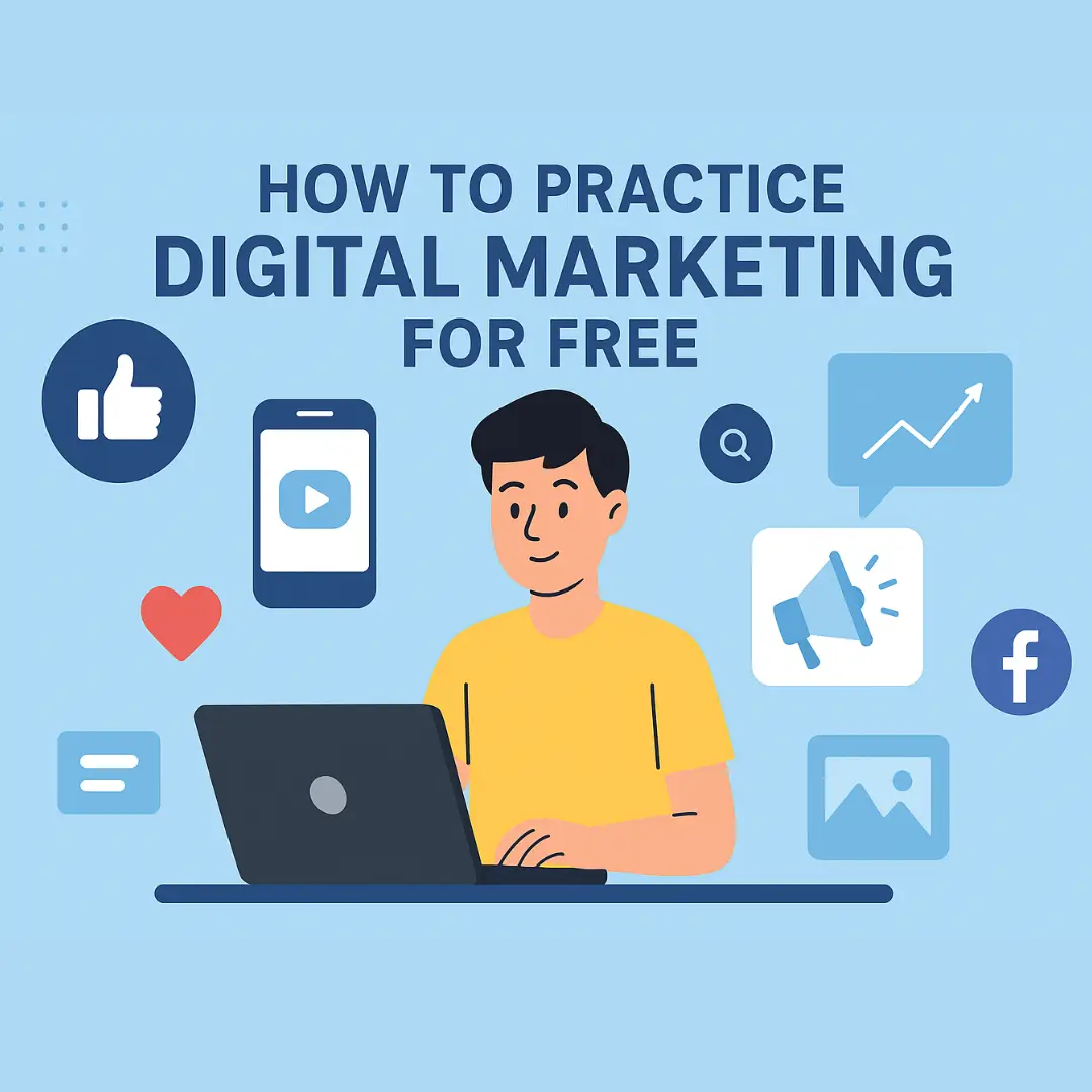 How to Practice Digital Marketing for Free Before Getting a Job or Client